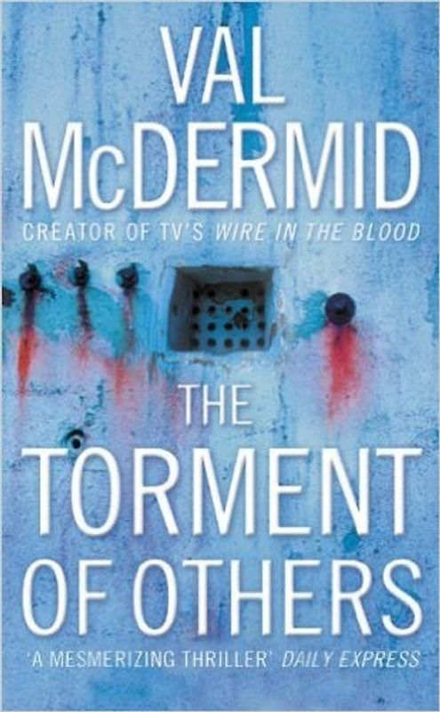 The Torment of Others. - Val McDermid