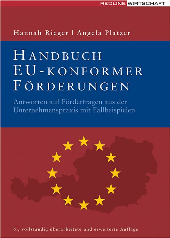 Handbuch EU-konformer Förderungen. Antworten auf Förderfragen aus der Unternehmenspraxis mit Fallbeispielen