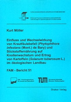 Einfluss und Wechselwirkung von Krautfäulebefall (Phytophthora infestans (Mont.) de Bary) und Stickstoffernährung auf Knollenwachstum und Ertrag von Kartoffeln (Solanum tuberosum L.) im ökologischen Landbau