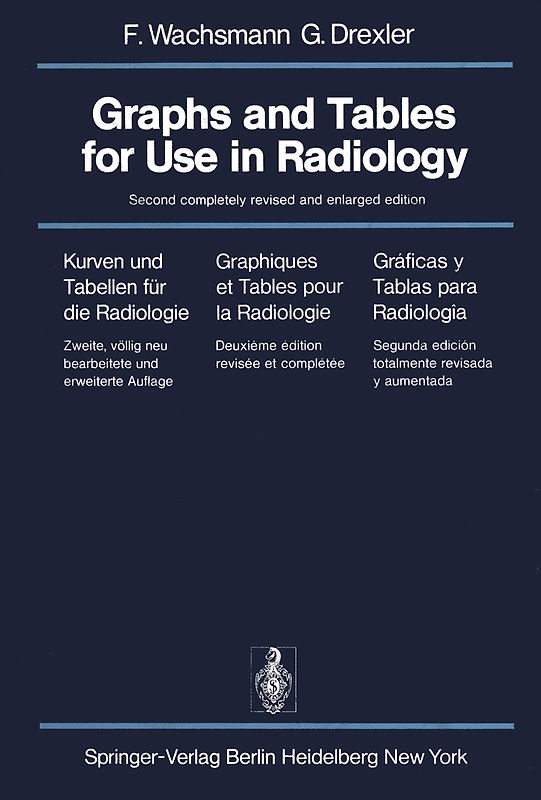 Graphs and Tables for Use in Radiology / Kurven und Tabellen für die Radiologie / Graphiques et Tables pour la Radiologie / Gráficas y Tablas para Radiología