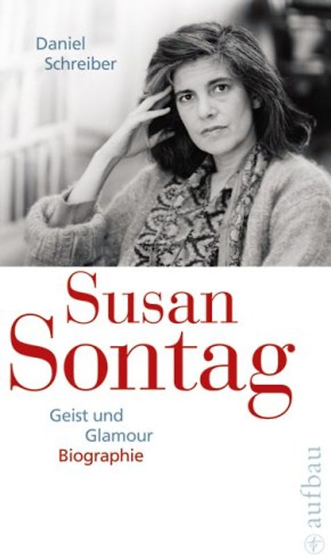 Susan Sontag. Geist und Glamour