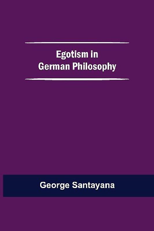 Egotism In German Philosophy