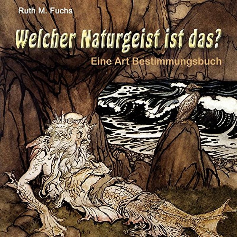 Welcher Naturgeist ist das?: Eine Art Bestimmungsbuch - Fuchs, Ruth M.