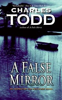 A False Mirror (Inspector Ian Rutledge Mysteries)
