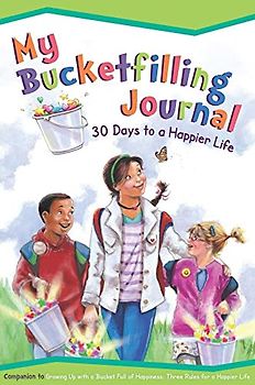 My Bucketfilling Journal: 30 Days To A Happier Life