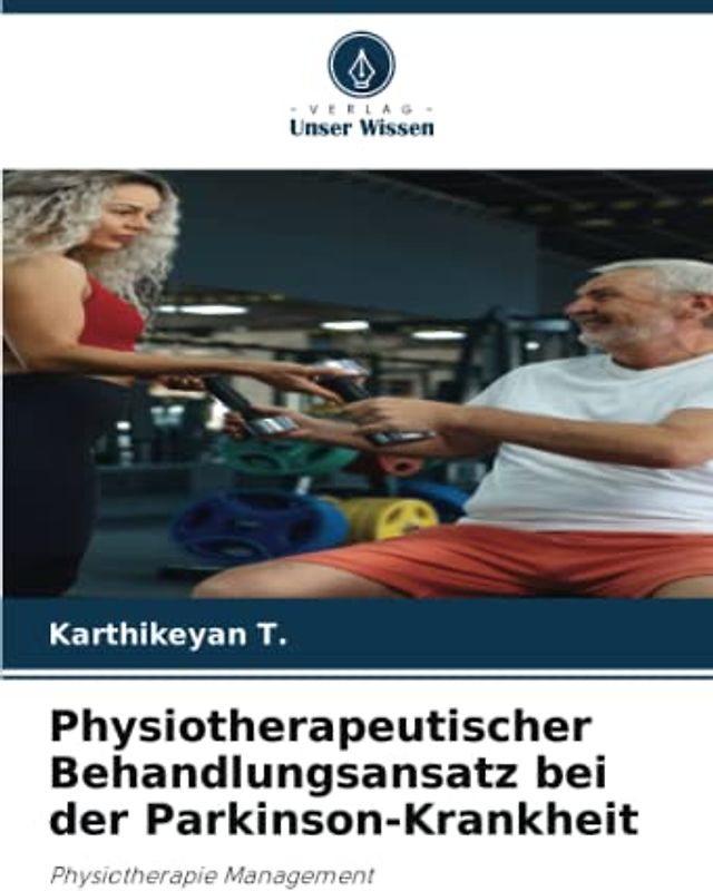 Physiotherapeutischer Behandlungsansatz bei der Parkinson-Krankheit: Physiotherapie Management