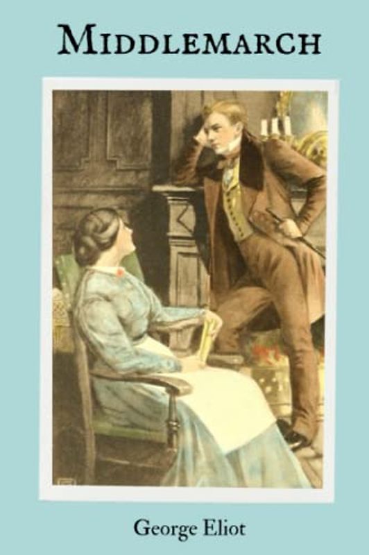 Middlemarch: A Study of Provincial Life (Annotated)