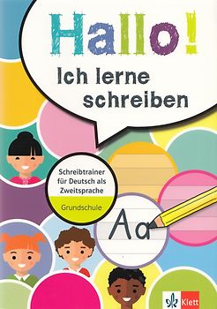 Klett Hallo! Ich lerne schreiben. Schreibtrainer für Deutsch als Zweitsprache. Grundschule