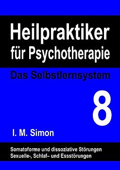 Heilpraktiker für Psychotherapie. Das Selbstlernsystem Band 8
