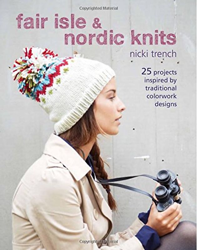 Fair Isle & Nordic Knits - Trench, Nicki