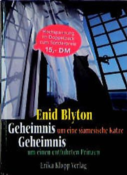 Geheimnis um eine siamesische Katze /Geheimnis um einen entführten Prinzen