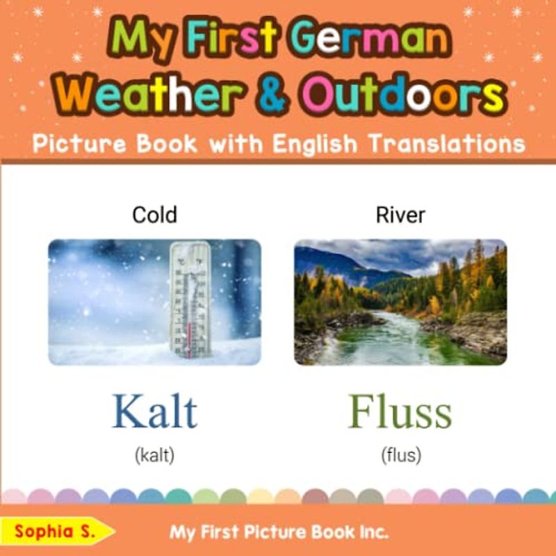My First German Weather & Outdoors Picture Book with English Translations (Teach & Learn Basic German words for Children, Band 8)
