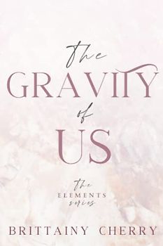 The Gravity of Us: Special Paperback Edition
