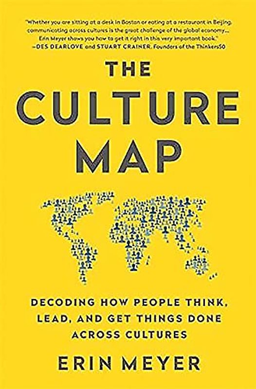The Culture Map: Breaking Through the Invisible Boundaries of Global Business - Meyer, Erin