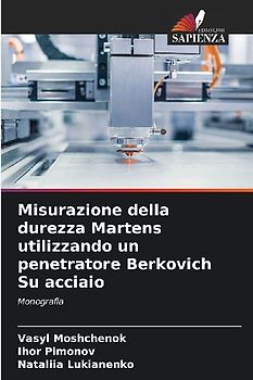 Misurazione della durezza Martens utilizzando un penetratore Berkovich Su acciaio