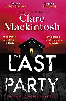 The Last Party: The twisty thriller and instant Sunday Times bestseller (DC Morgan)