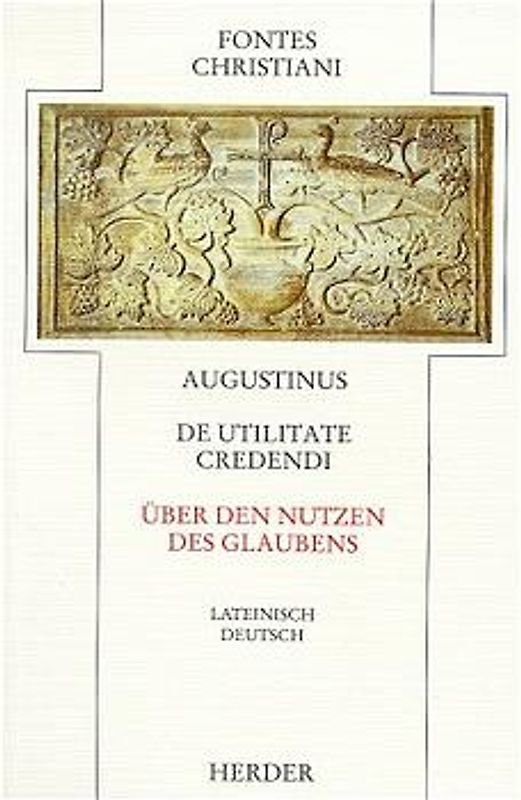 De utilitate credendi /Über den Nutzen des Glaubens