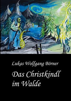 Das Christkindl im Walde