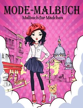 Mode-Malbuch für Mädchen im Alter von 8-12 Jahren: Wunderschönes Beauty-Style-Mode-Design-Malbuch für Kinder, Mädchen und Jugendliche (Kinder-Malbücher)