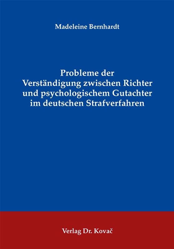 Probleme der Verständigung zwischen Richter und psychologischem Gutachter im deutschen Strafverfahren