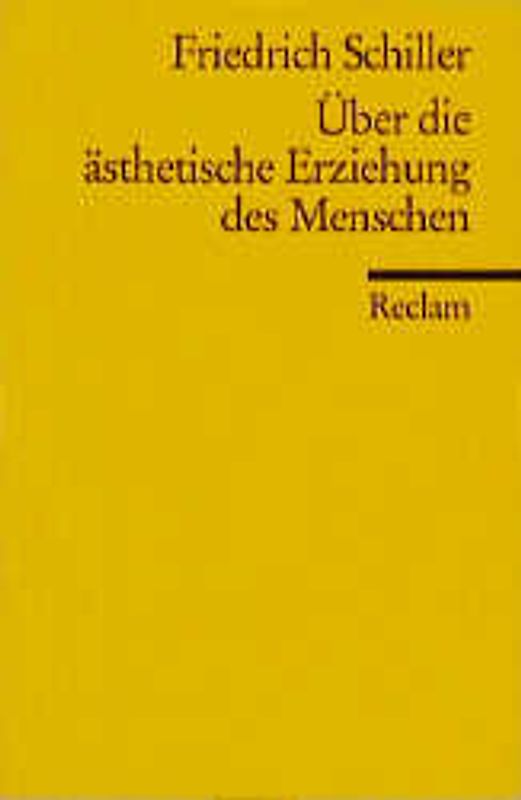 Über die ästhetische Erziehung des Menschen. In einer Reihe von Briefen