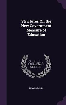 Strictures On the New Government Measure of Education