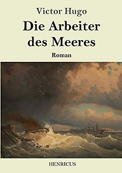 Die Arbeiter des Meeres: Roman