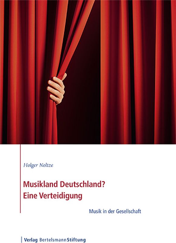 Musikland Deutschland? Eine Verteidigung. Musik in der Gesellschaft