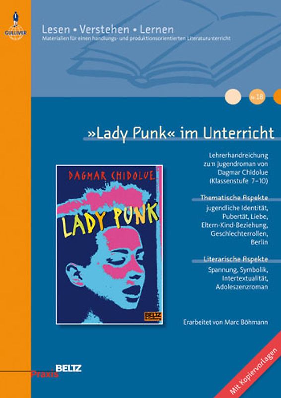 »Lady Punk« im Unterricht. Lehrerhandreichung zum Jugendroman von Dagmar Chidolue (Klassenstufe 7-10, mit Kopiervorlagen)