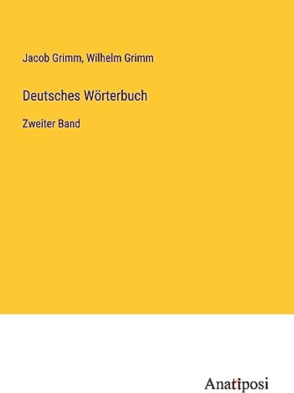 Deutsches Wörterbuch: Zweiter Band