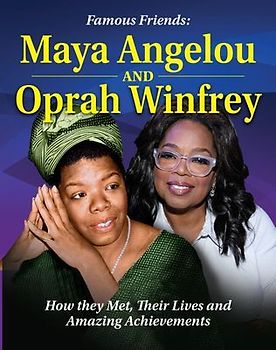 Famous Friends: Maya Angelou and Oprah Winfrey