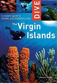 Dive the Virgin Islands: Complete Guide to Diving and Snorkeling (Interlink Dive Guides)