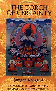 The Torch of Certainty - Jamgon Kongtrul