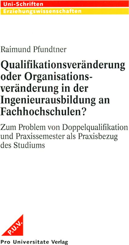 Qualifikationsveränderungen oder Organisationsveränderungen in der Ingenieurausbildung an Fachhochschulen?