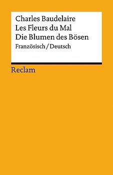 Les Fleurs du Mal / Die Blumen des Bösen. Französisch/Deutsch