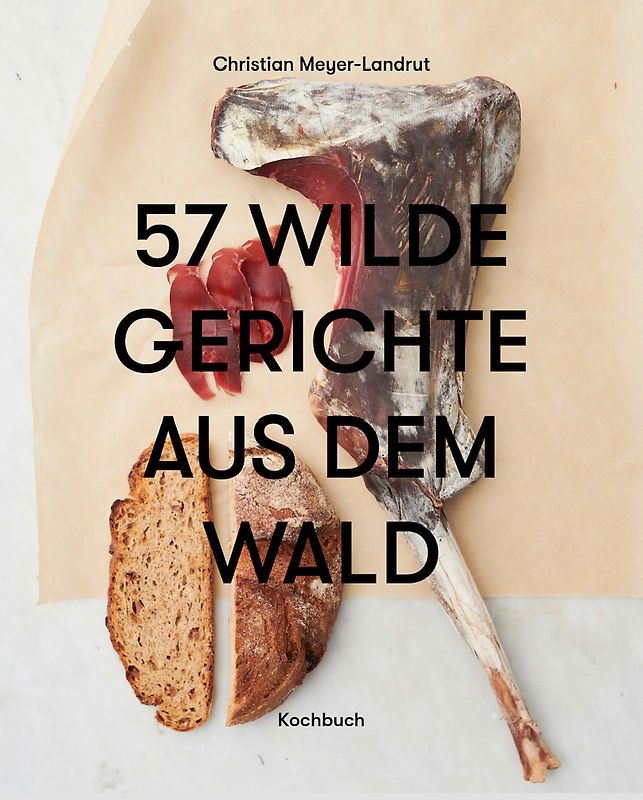 57 WILDE GERICHTE AUS DEM WALD