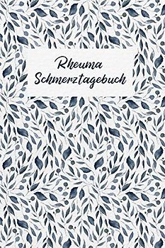 Rheuma Schmerztagebuch: Tagebuch, Schmerzprotokoll für akute chronische Gelenkschmerzen zum asufüllen, ankreuzen. Buch zur Dokumentation für Besuche ... bei Beschwerden