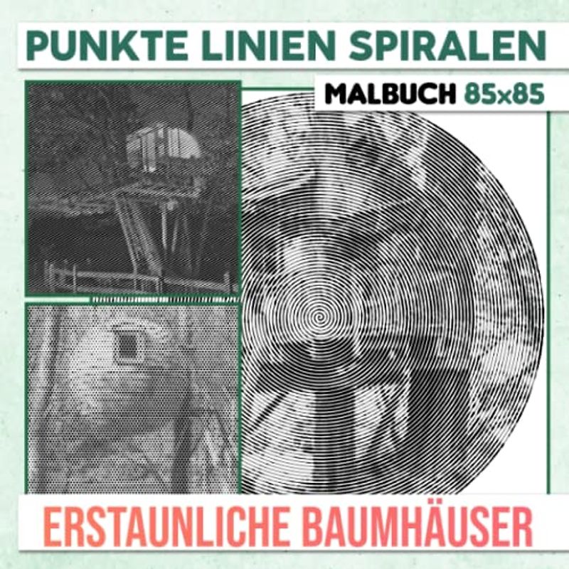 Erstaunliche Baumhäuser Punkte Linien Spiralen Malbuch: Ein wunderbares Artbook über schöne Häuser auf Bäumen mit 30 Malvorlagen im Inneren | Gag ... | Stressabbau-Geschenke | Weihnachtsgeschenke