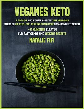 Veganes Keto: 5 Einfache Und Sichere Schritte Zum Abnehmen, Indem Du Die Keto-Diät in Deine Pflanzliche Ernährung Integrierst