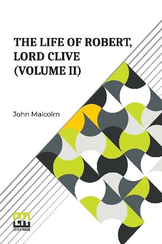 The Life Of Robert, Lord Clive (Volume II)