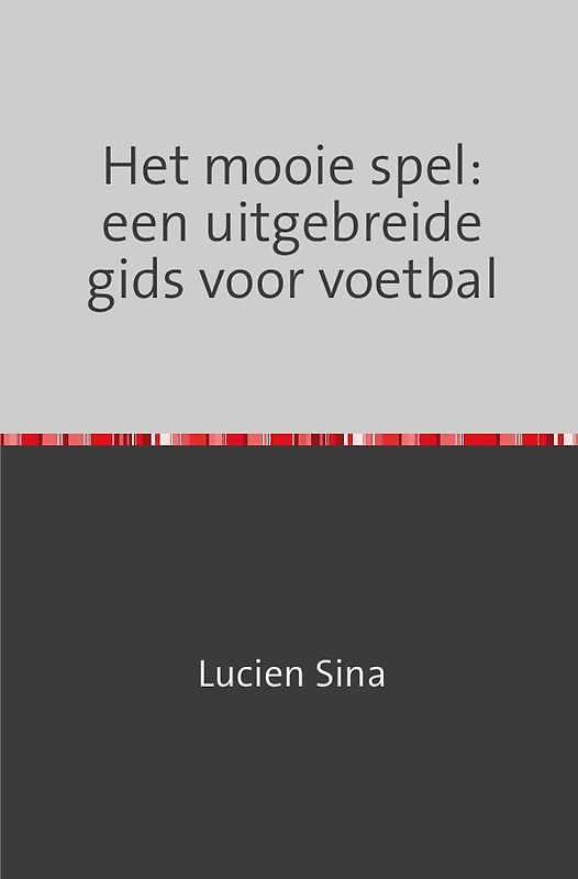 Het mooie spel: een uitgebreide gids voor voetbal