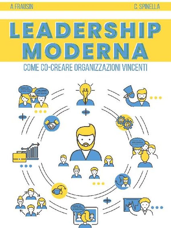 Leadership moderna. Come co-creare organizzazioni vincenti