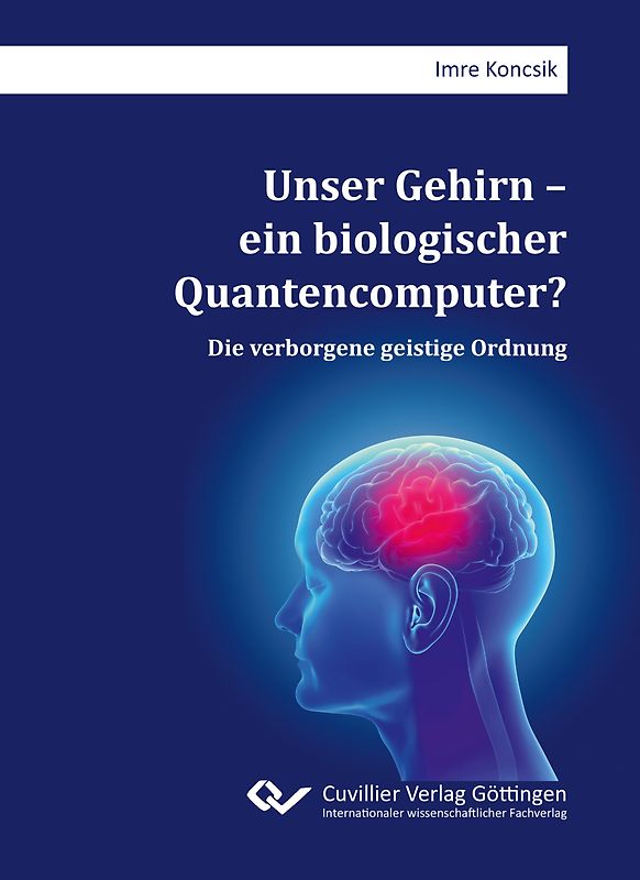 Unser Gehirn – ein biologischer Quantencomputer?