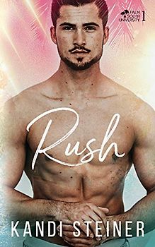 Rush: A New Adult College Romance (Palm South University, Band 1)