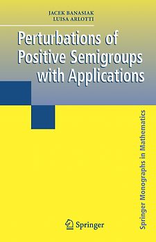 Perturbations of Positive Semigroups with Applications