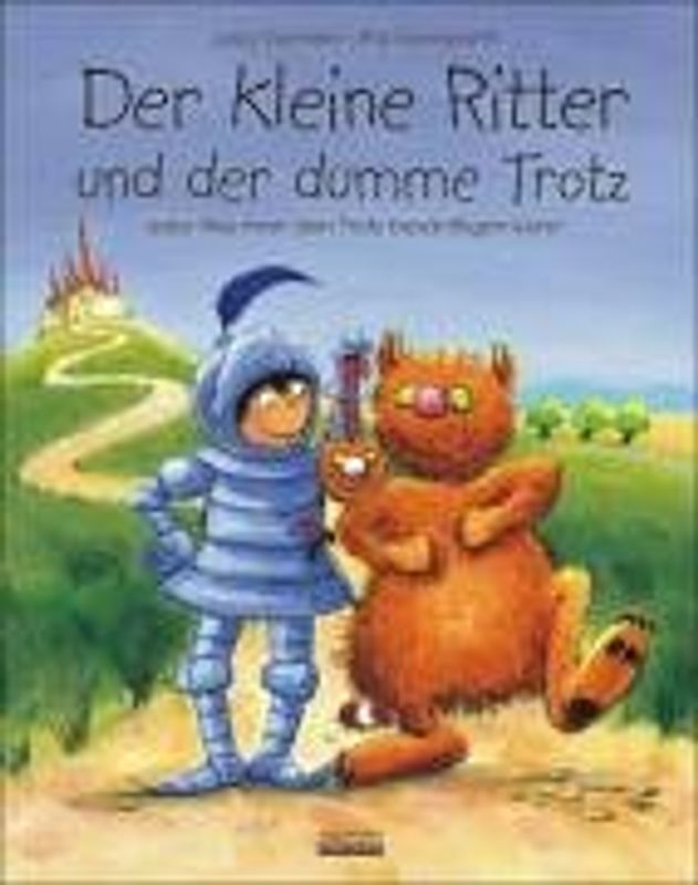 Der kleine Ritter und der dumme Trotz