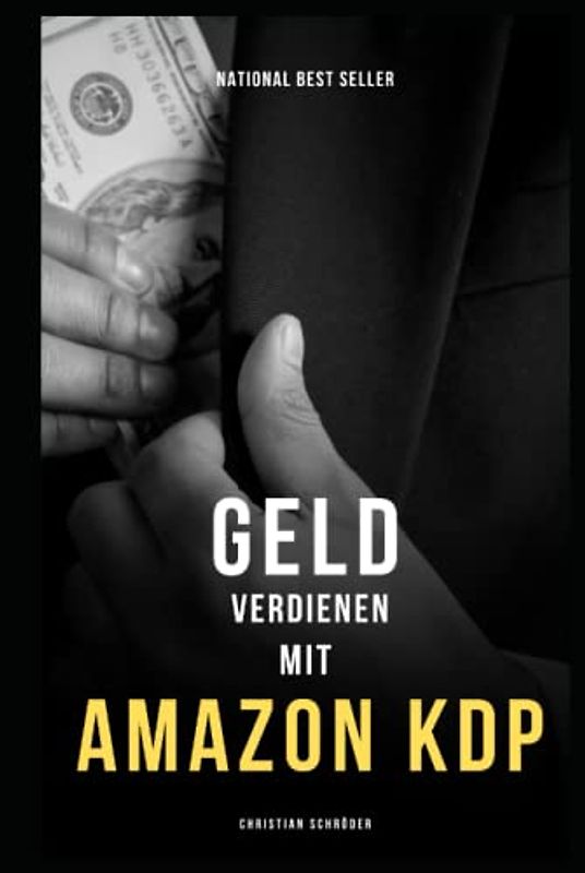 Geld verdienen mit Amazon KDP: Geldverdienen mit E-Books & Taschenbüchern