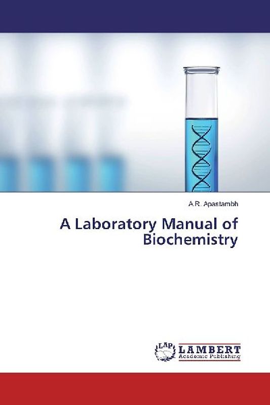 A Laboratory Manual of Biochemistry