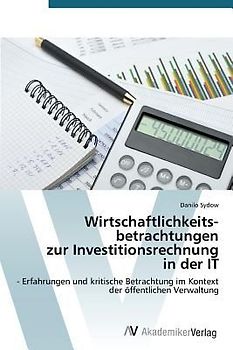 Wirtschaftlichkeits­betrachtungen zur Investitionsrechnung in der IT
