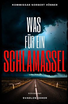 Kommissar Norbert Hübner ermittelt / WAS FÜR EIN SCHLAMASSEL: Kriminalroman - Kommissar Norbert Hübner 11: Buchhandelsausgabe: Cover matt, Format: 12x19 cm